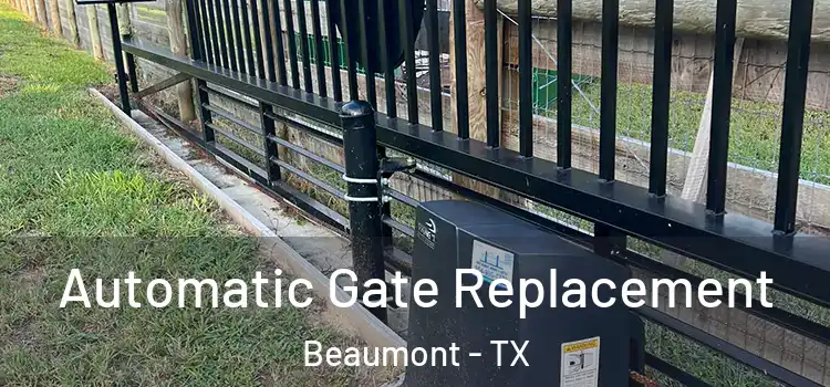Automatic Gate Replacement Beaumont - TX