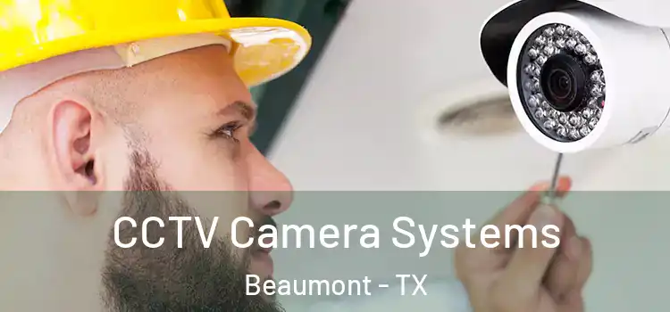  CCTV Camera Systems Beaumont - TX