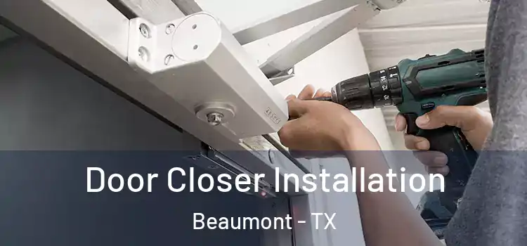 Door Closer Installation Beaumont - TX