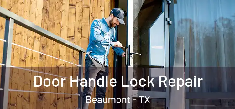 Door Handle Lock Repair Beaumont - TX