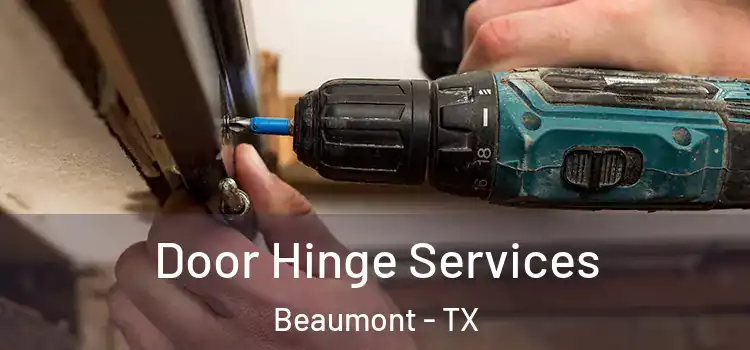 Door Hinge Services Beaumont - TX