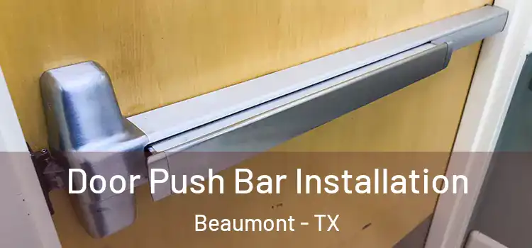  Door Push Bar Installation Beaumont - TX