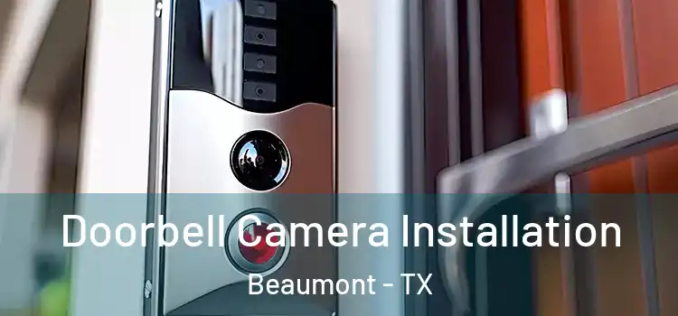  Doorbell Camera Installation Beaumont - TX