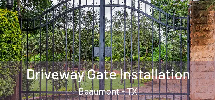  Driveway Gate Installation Beaumont - TX
