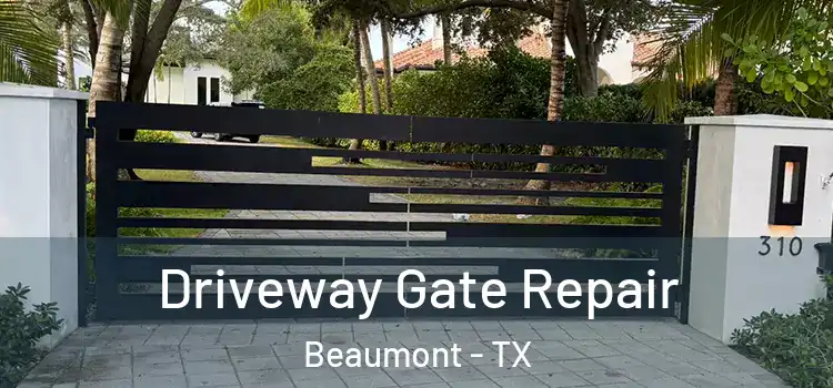 Driveway Gate Repair Beaumont - TX