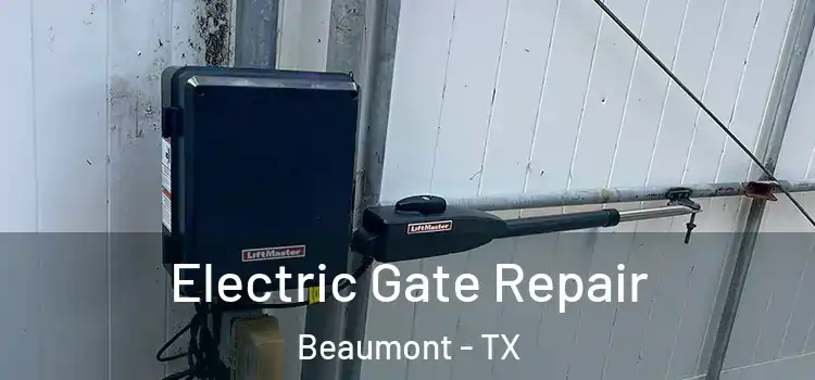 Electric Gate Repair Beaumont - TX