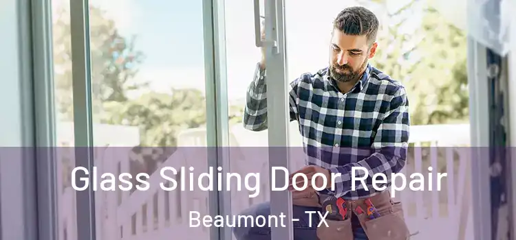Glass Sliding Door Repair Beaumont - TX