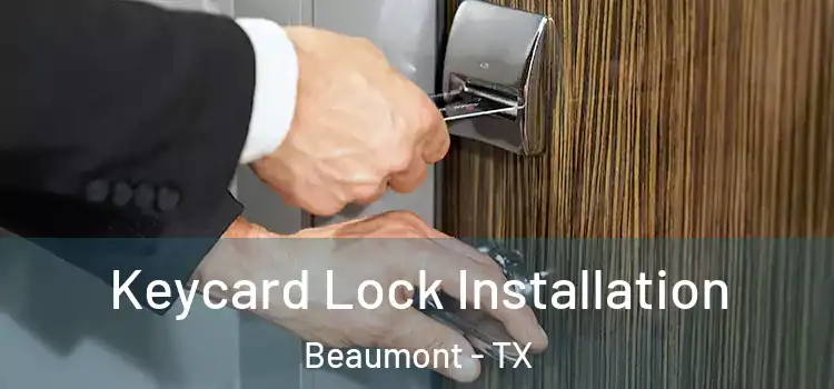  Keycard Lock Installation Beaumont - TX