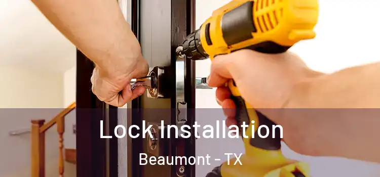Lock Installation Beaumont - TX