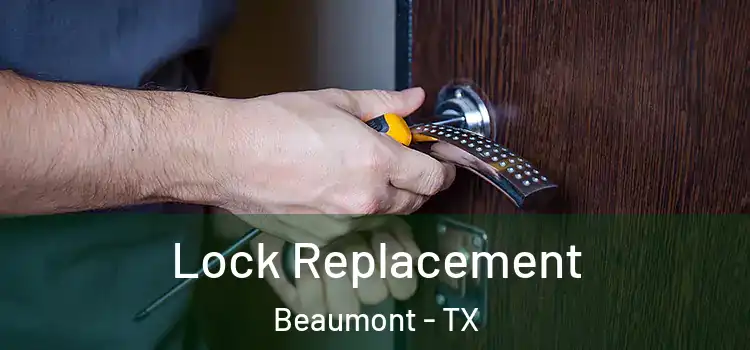 Lock Replacement Beaumont - TX