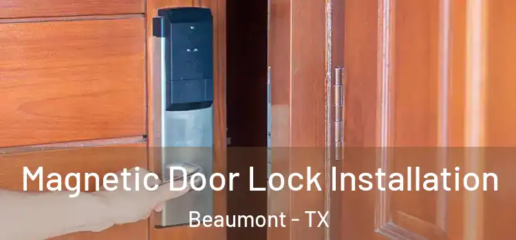  Magnetic Door Lock Installation Beaumont - TX