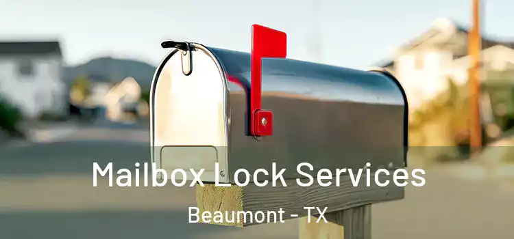 Mailbox Lock Services Beaumont - TX