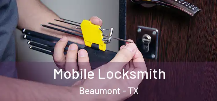  Mobile Locksmith Beaumont - TX