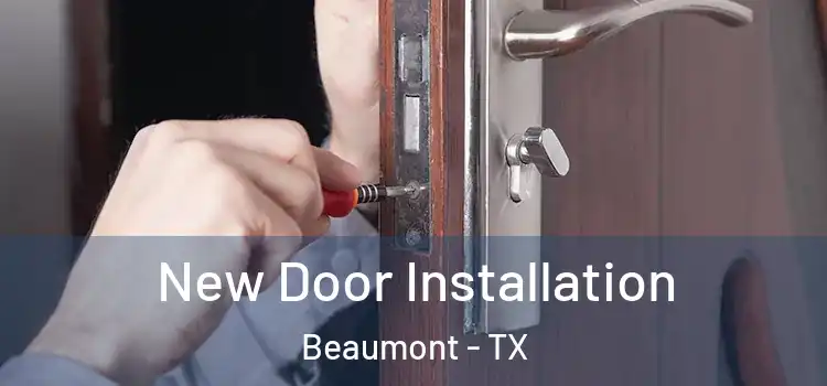 New Door Installation Beaumont - TX