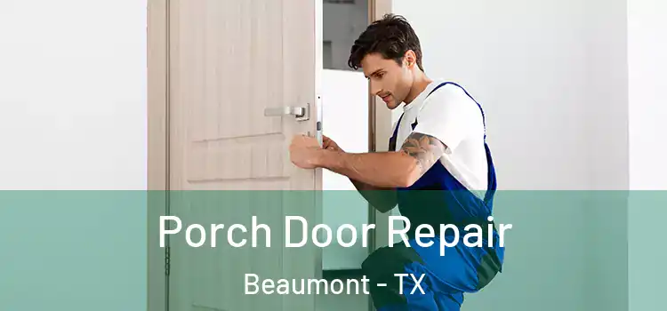  Porch Door Repair Beaumont - TX