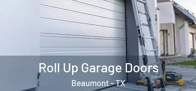 Roll Up Garage Doors Beaumont - TX