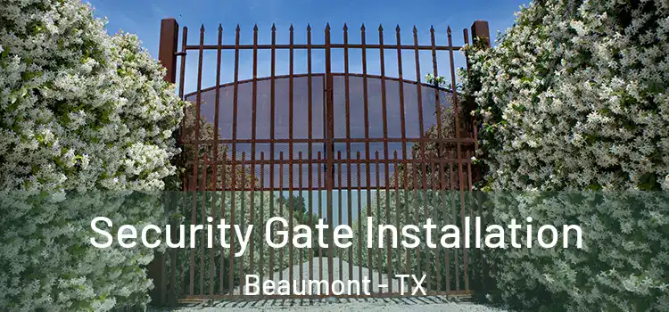 Security Gate Installation Beaumont - TX
