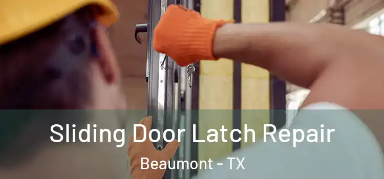  Sliding Door Latch Repair Beaumont - TX