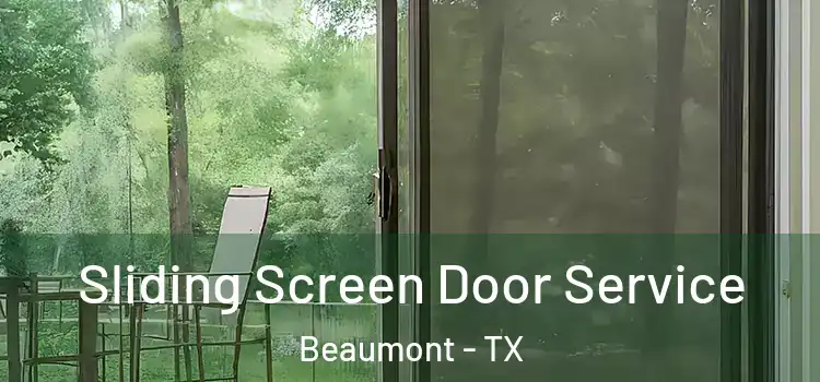 Sliding Screen Door Service Beaumont - TX