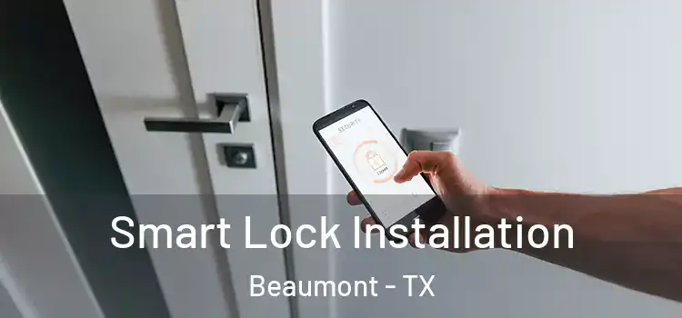 Smart Lock Installation Beaumont - TX